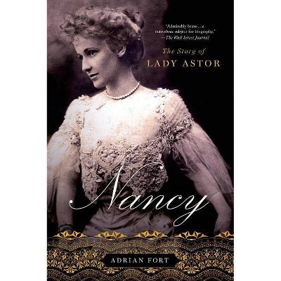 Nancy: The Story of Lady Astor - by  Adrian Fort (Paperback)