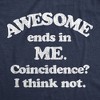 Mens Awesome Ends In Me Coincidence? Funny Sarcasm Hilarious Graphic T-Shirt - Crazy Dog Men's T Shirt - 2 of 4