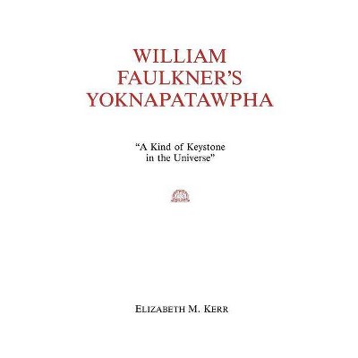 William Faulkner's Yoknapatawpha - 21st Edition,Annotated by  Elizabeth Kerr (Paperback)