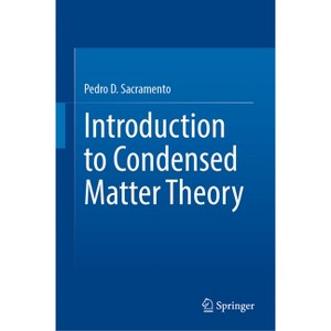 Introduction to Condensed Matter Theory - by  Pedro D Sacramento (Hardcover) - 1 of 1