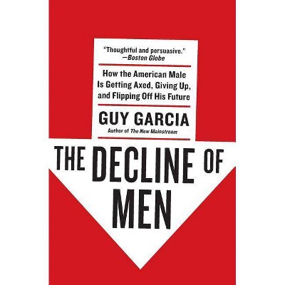  The Decline of Men - by  Guy Garcia (Paperback) 