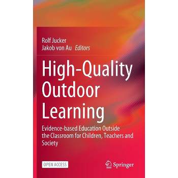 High-Quality Outdoor Learning - by Rolf Jucker & Jakob Von Au