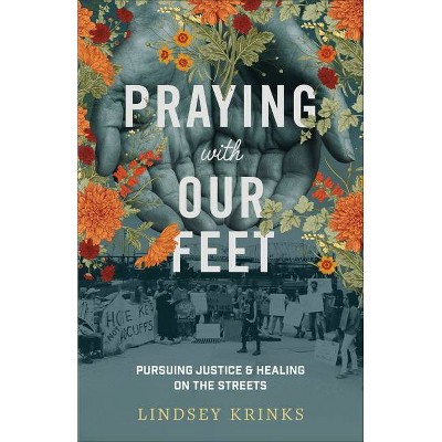 Praying with Our Feet - (Hardcover)