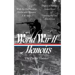 World War II Memoirs: The Pacific Theater (Loa #351) - by  E B Sledge & Samuel Hynes & Alvin Kernan (Hardcover)