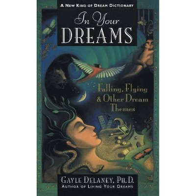 In Your Dreams - by  Gayle M Delaney (Paperback)