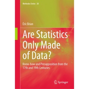 Are Statistics Only Made of Data? - (Methodos) by  Éric Brian (Hardcover) - 1 of 1
