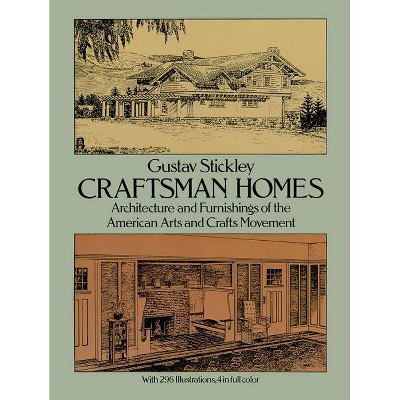 Craftsman Homes - (Dover Architecture) by  Gustav Stickley (Paperback)