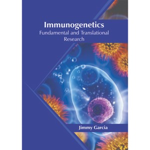 Immunogenetics: Fundamental and Translational Research - by  Jimmy Garcia (Hardcover) - 1 of 1