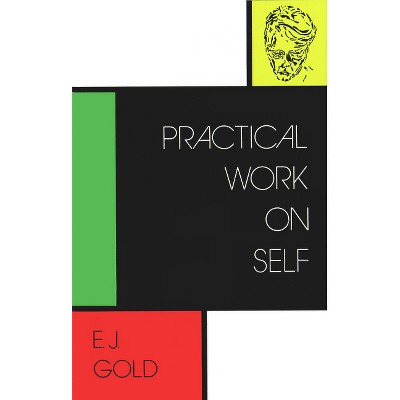 Practical Work on Self - 2nd Edition by  E J Gold (Paperback)