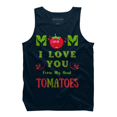 Men's Design By Humans Mom I Love You From My Head Tomatoes By Wortex Tank Top