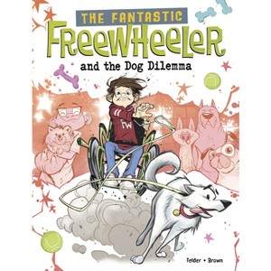 The Fantastic Freewheeler and the Dog Dilemma - by  Molly Felder (Paperback) - 1 of 1