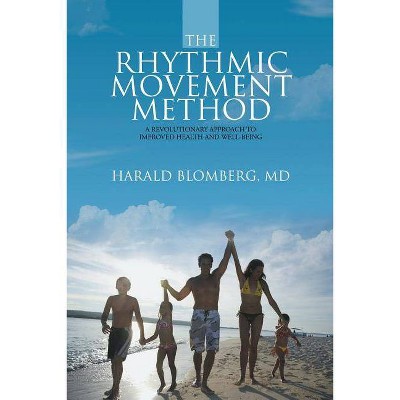 The Rhythmic Movement Method - by  Harald Blomberg (Paperback)