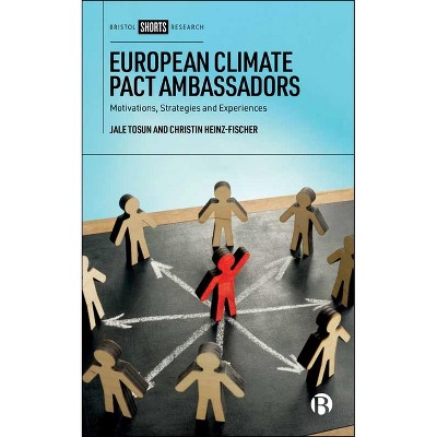 European Climate Pact Ambassadors - by  Jale Tosun & Christin Heinz-Fischer (Paperback)