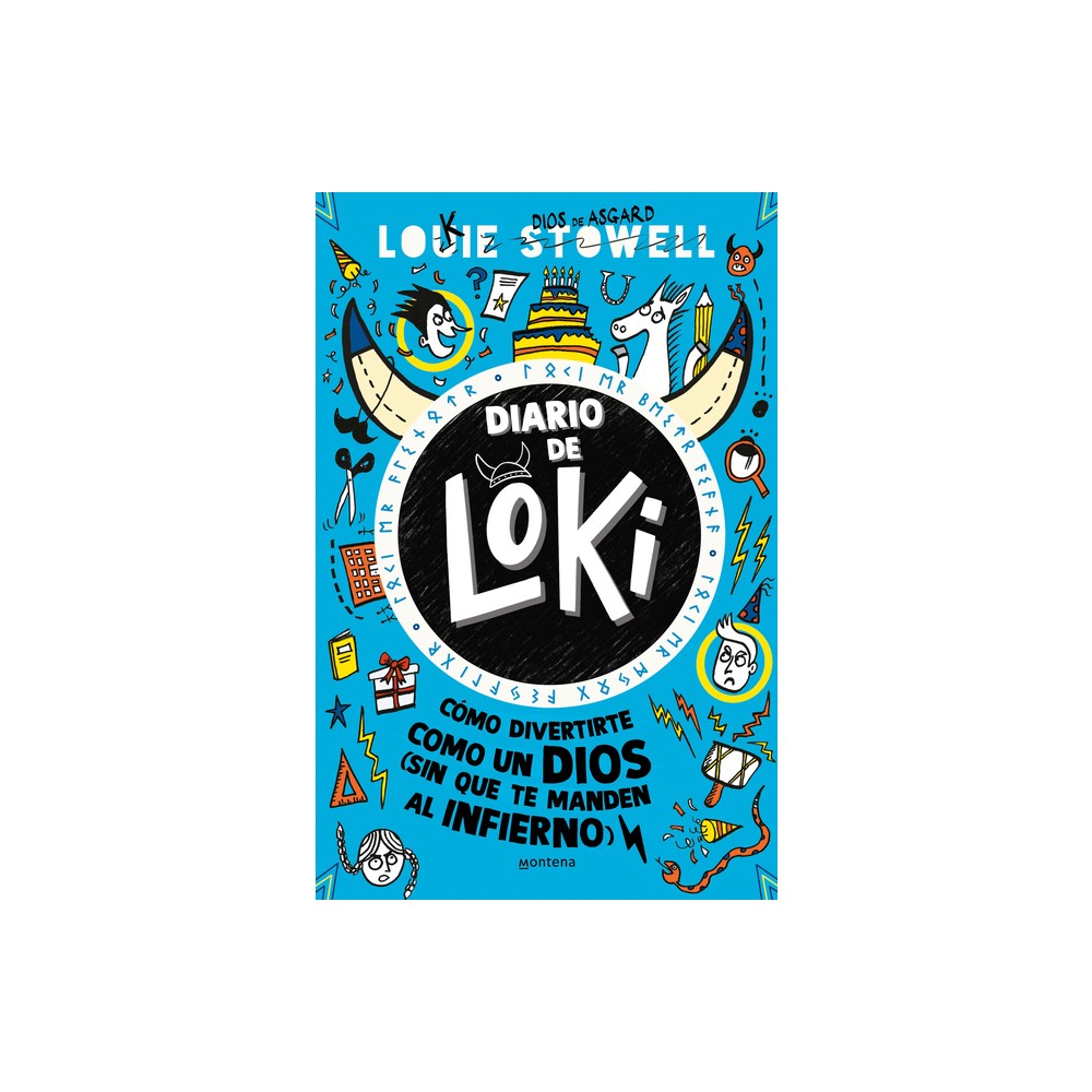 Diario de Loki 2. Cmo Divertirte Como Un Dios (Sin Que Te Manden Al Infierno) / Loki: A Bad Gods Guide to Taking the Blame - by Louie Stowell