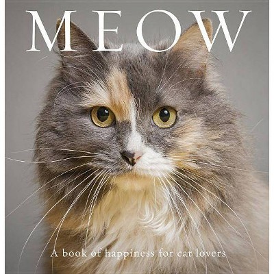 Meow - (Animal Happiness) by  Anouska Jones (Hardcover)