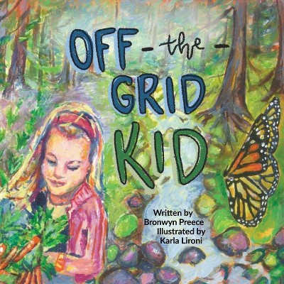 Off-the-Grid Kid - by  Bronwyn Preece (Paperback)