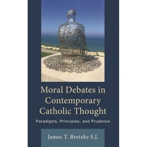 Moral Debates in Contemporary Catholic Thought - by  James Bretzke (Paperback) - 1 of 1