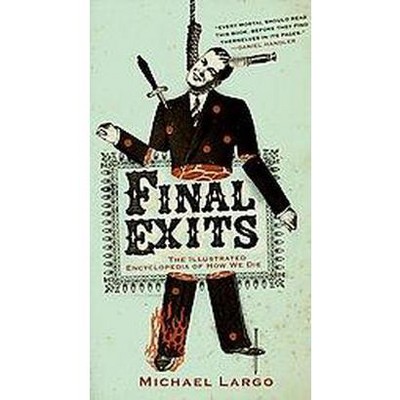 Final Exits - by  Michael Largo (Paperback)