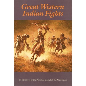 Great Western Indian Fights - (Bison Book S) by  Potomac Corral of the Westerners (Paperback) - 1 of 1