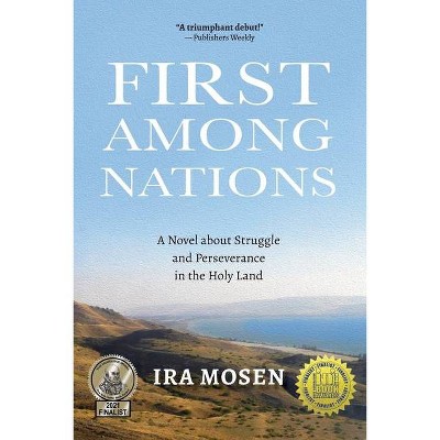 First Among Nations - by  Ira Mosen (Paperback)