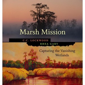 Marsh Mission - (Library of Southern Civilization) by  Rhea Gary (Hardcover) - 1 of 1