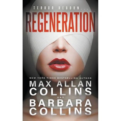 Regeneration - by  Max Allan Collins & Barbara Collins (Paperback)