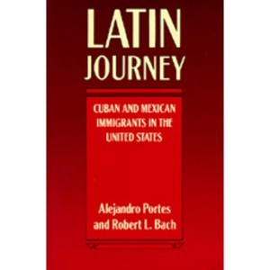 Latin Journey - by  Alejandro Portes & Robert L Bach (Paperback) - 1 of 1