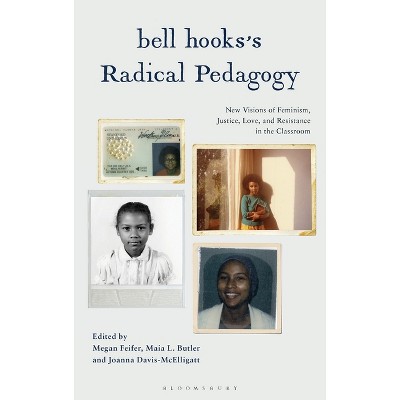 Bell hooks's Radical Pedagogy - by  Megan Feifer & Maia L Butler & Joanna Davis-McElligatt (Hardcover)