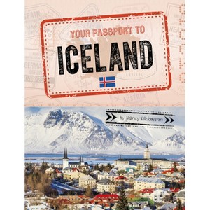 Your Passport to Iceland - (World Passport) by  Nancy Dickmann (Paperback) - 1 of 1