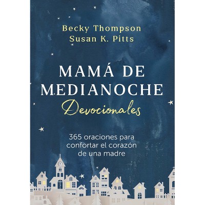 Mamá de Medianoche / Midnight Mom Devotional - by  Becky Thompson (Hardcover)