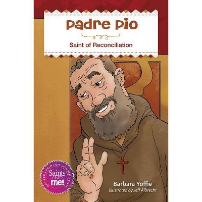 Padre Pio - (Saints and Me) by  Barbara Yoffie (Paperback)