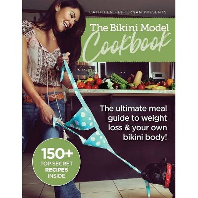 The Bikini Model Cookbook - (The Bikini Model Cookbook (Bikini Fit)) 2nd Edition (Paperback)