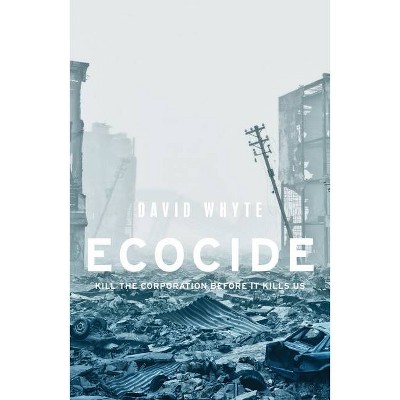 Ecocide - (Manchester University Press) by  David Whyte (Paperback)