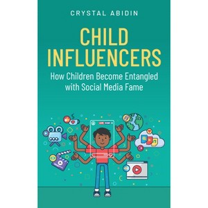 Child Influencers - by  Crystal Abidin (Paperback) - 1 of 1
