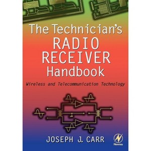 The Technician's Radio Receiver Handbook - by  Joseph Carr (Paperback) - 1 of 1