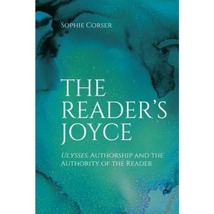 The Reader's Joyce - by  Sophie Corser (Paperback) - 1 of 1