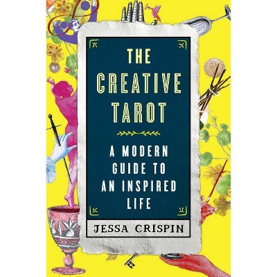 The Creative Tarot - by  Jessa Crispin (Paperback)