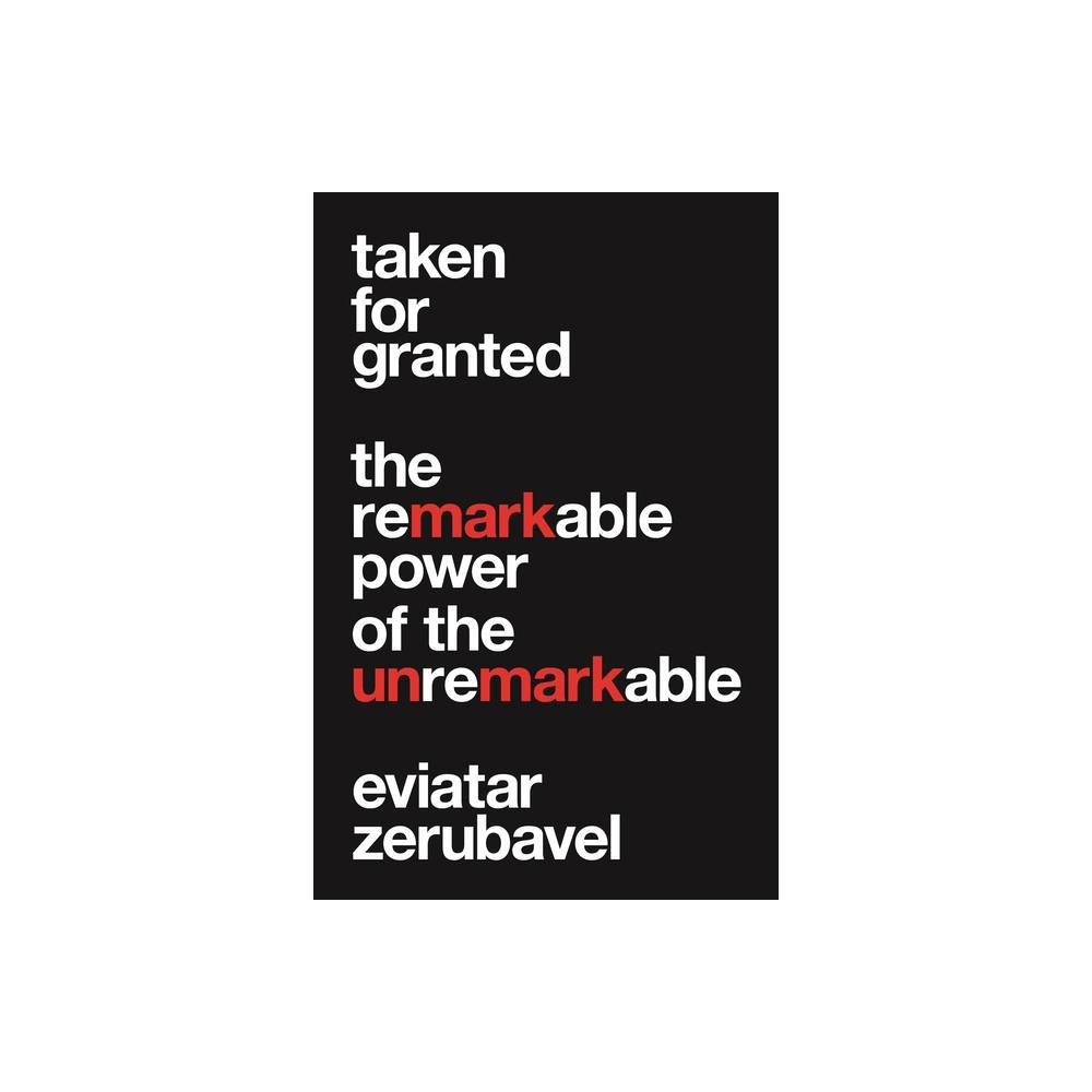 Taken for Granted - (Princeton University Press (Wildguides)) by Eviatar Zerubavel (Paperback)