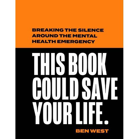 This Book Could Save Your Life - by Ben West (Hardcover)