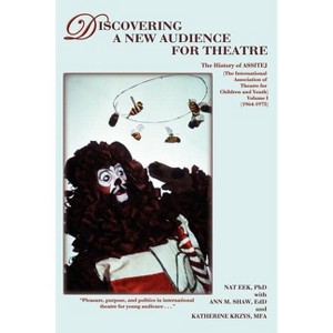 Discovering a New Audience for Theatre, Vol. I - by  Nat Eek (Paperback) - 1 of 1