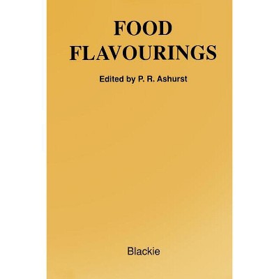 Food Flavourings - 2nd Edition by  Philip R Ashurst (Paperback)
