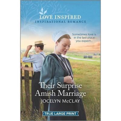 Their Surprise Amish Marriage - Large Print by  Jocelyn McClay (Paperback)