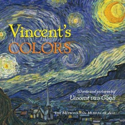 Vincent's Colors - (Illustrated Biographies by Chronicle Books) by  Vincent Van Gogh (Hardcover)