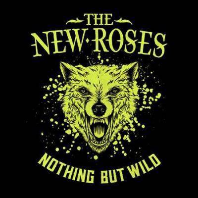 The New Roses - Nothing But Wild (CD)