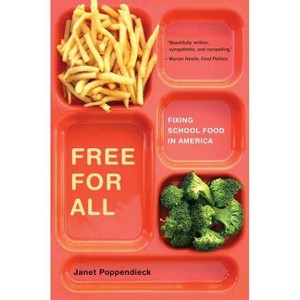 Free for All - (California Studies in Food and Culture) by  Janet Poppendieck (Paperback) - 1 of 1