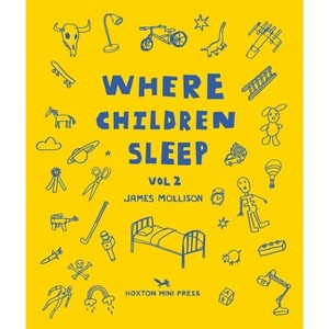 Where Children Sleep Vol. 2 - by  James Mollison (Hardcover) - 1 of 1