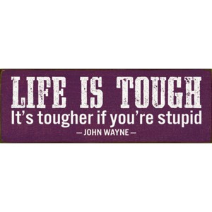 Slickblue Life Is Tougher If You’re Stupid Sign, 3.5x10 Pine Wood Quote Plaque for Wall or Shelf, Multiple Colors - 1 of 3