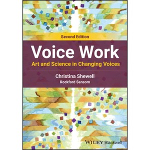 Voice Work - 2nd Edition by  Christina Shewell & Rockford Sansom (Paperback) - 1 of 1