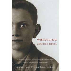 Wrestling with the Devil - by  Tonya Russo Hamilton & Antonio Russo (Paperback) - 1 of 1