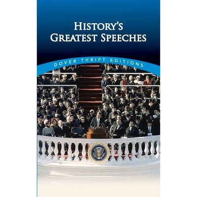 History's Greatest Speeches - (Dover Thrift Editions) by  James Daley (Paperback)